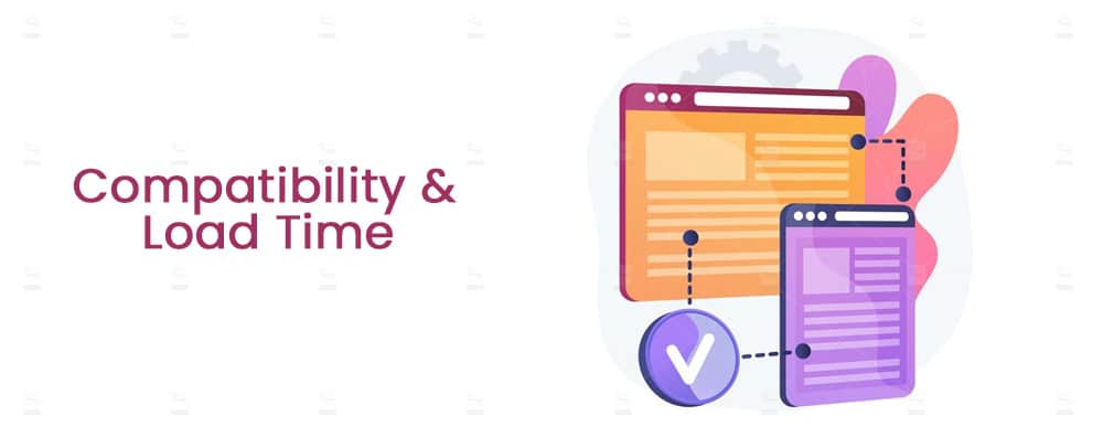 Compatibility and Load Time