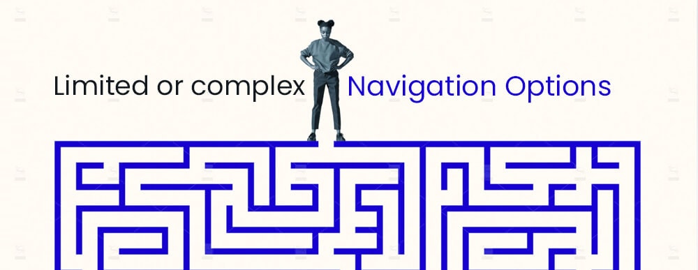 Limited-or-complex-navigation-options