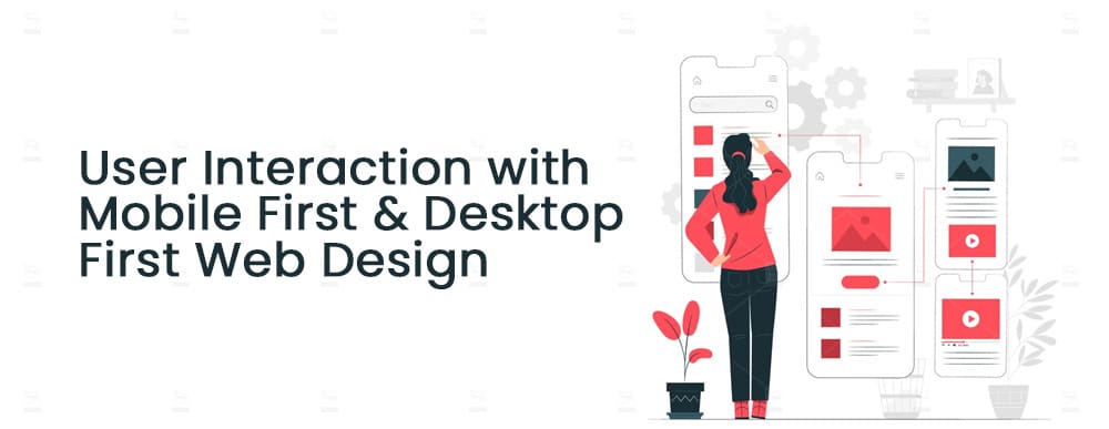 User Interaction with Mobile First and Desktop First Web Design