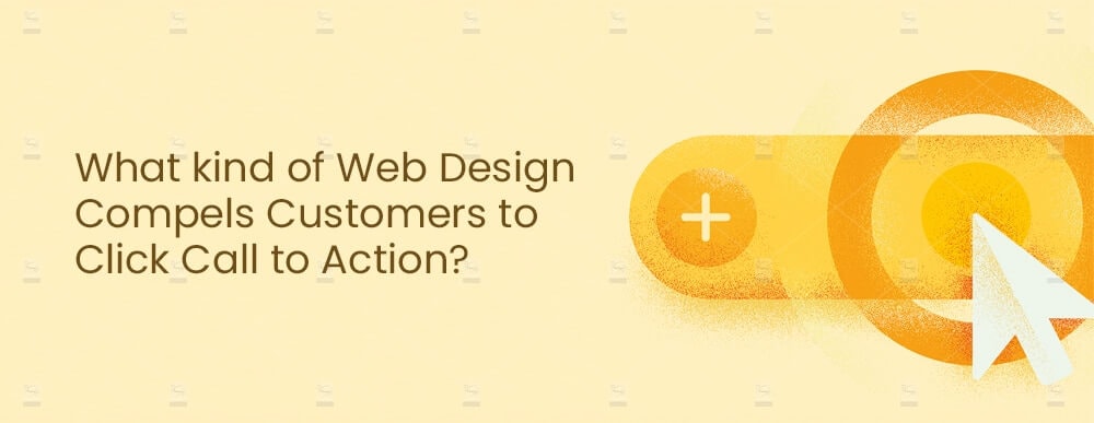 What-kind-of-Web-Design-Compels-Customers-to-Click-Call-to-Action